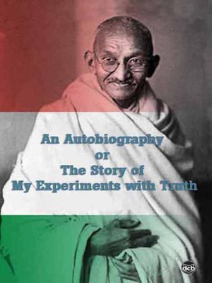 cover image of An Autobiography or The story of My Experiments with Truth